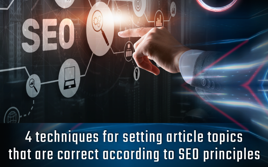 4 techniques for setting article topics that are correct according to SEO principles