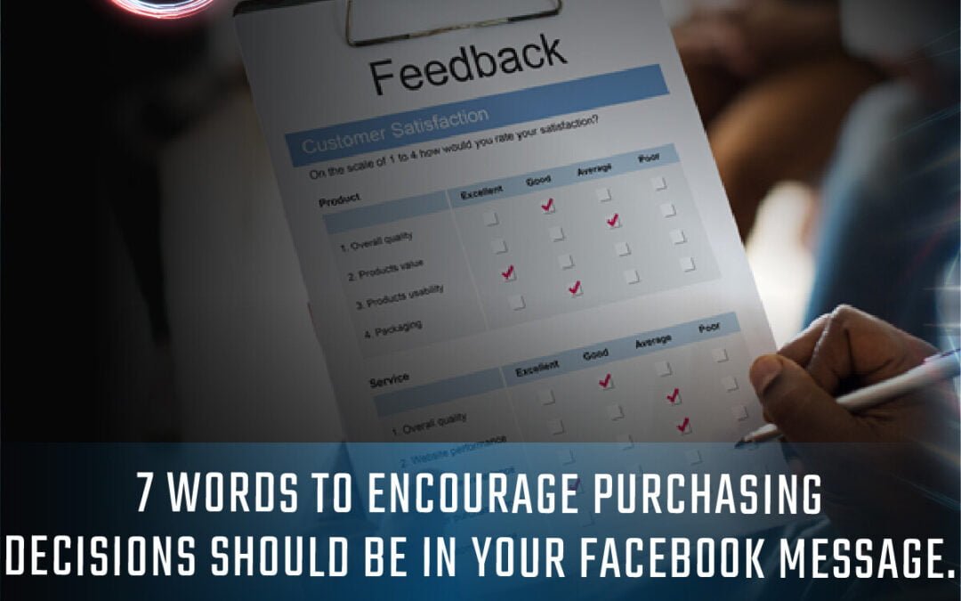 7 Words to Encourage Purchasing Decisions in Your Facebook Messages